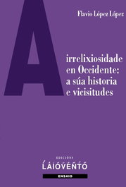 A irrelixiosidade en Occidente: a súa historia e vicisitude, Flavio López López - LAIOVENTO (IBD)