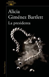 La presidenta, Alicia Giménez Bartlett - ALFAGUARA