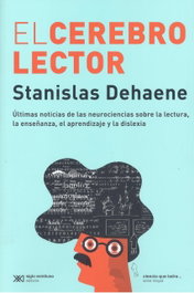 SIGLO XXI EDITORES, EL CEREBRO LECTOR, Stanislas Dehaene - SIGLO XXI EDITORES