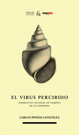 El virus percibido, Carlos Pineda González - EOLAS