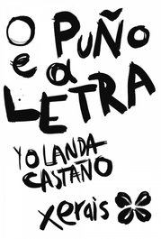 O PUÑO E A LETRA, Yolanda Castaño - XERAIS