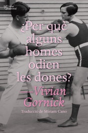 ¿Per què alguns homes odien les dones?, Vivian Gornick - L'ALTRA EDITORIAL