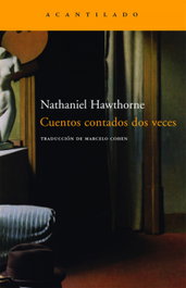 Cuentos contados dos veces, Nathaniel Hawthorne - Acantilado Editorial