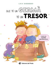 Qui té un germà té un tresor, Laia Guerrero - Edicions del Pirata