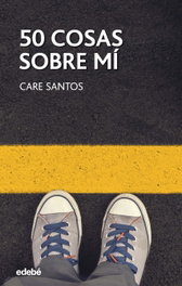 50 COSAS SOBRE MÍ, Care Santos - EDEBE
