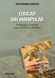 Educar sin manipular, José Bernardo Carrasco - NARCEA