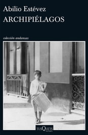 Archipielagos, Abilio Estévez - TUSQUETS