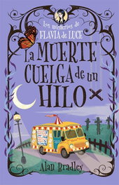 La muerte cuelga de un hilo, Alan Bradley - EDITORIAL ALMA