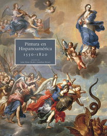 EL VISO, Pintura en Hispanoamérica 1550-1820, Jonathan Brown y Luisa Elena Alcalá - EL VISO