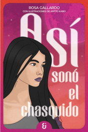 Así sonó el chasquido, Rosa Gallardo - KABOYBERO EDICIONES