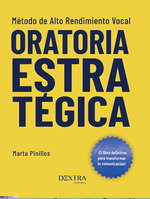 Oratoria estratégica, Marta Pinillos - Dextra Editorial