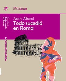Todo sucedió en roma. (edición en letra grande), Anne Aband - LETRA GRANDE