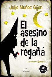 ALMUZARA EDITORIAL, El asesino de la regañá, Julio Muñoz Gijón - ALMUZARA EDITORIAL
