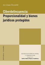 Comares, Ciberdelincuencia: Proporcionalidad y bienes jurídicos - Jon Lopez Gorostidi