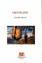GROVILAND. (Ensaio), Cándido Barral Alvarellos - Medulia