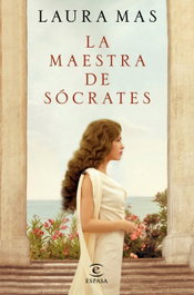 La maestra de Sócrates, Laura Mas - ESPASA CALPE