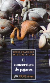 El concertista de pájaros, Josep-Francesc Delgado - EDICIONS ROURE DE CAN ROCA