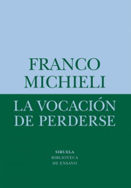 La vocación de perderse, Franco Michieli - SIRUELA