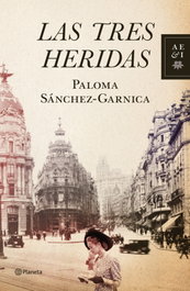 Las tres heridas, Paloma Sánchez-Garnica - PLANETA