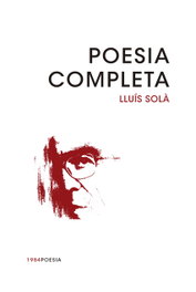 EDIC.1984, Poesía completa, Lluís Solà i Sala - EDIC.1984