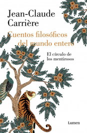 Cuentos filosóficos del mundo entero, Jean-Claude Carrière - LUMEN