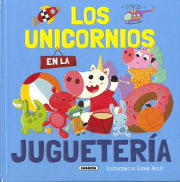 Los unicornios en la juguetería, Carolina Sue - SUSAETA EDICIONES