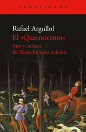 El Quattrocento, Rafael Argullol - ACANTILADO EDITORIAL