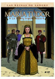 Yermo Ediciones Y Publicaciones, S.L. Las Reinas de la Sangre: Maria Tudor. La Reina Sanguinaria