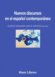 Nuevos discursos en el español contemporáneo, Alberto Hernando García-Cervigón - VISOR EDITORIAL