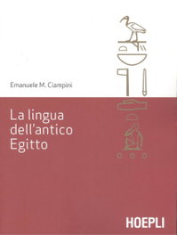 LA LINGUA DELL'ANTICO EGITTO, Emanuele M. Ciampini - ULRICO HOEPLI