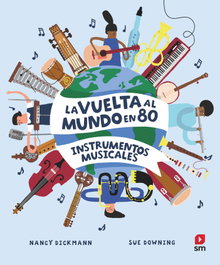 La vuelta al mundo en 80 instrumentos musicales, Nancy Dickmann - SM