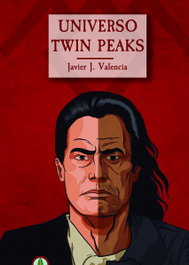 Universo Twin Peaks, Javier Valencia - DILATANDO MENTES EDITORIAL
