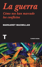 La guerra, Margaret MacMillan - TURNER