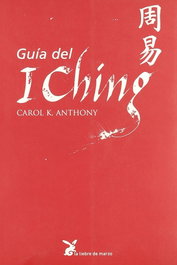 LIEBRE DE MARZO Guía del I Ching, Carol Anthony - LIEBRE DE MARZO