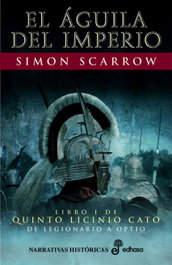 1. El águila del imperio, Simon Scarrow - EDHASA EDITORIAL