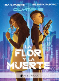 La flor y la muerte, Iria G. Parente - NOCTURNA EDICIONES