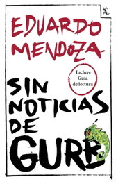 Sin noticias de Gurb +Guía de lectura, Eduardo Mendoza Garriagas - SEIX BARRAL EDICIONES