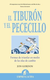 El tiburón y el pececillo, Jon Gordon - EMPRESA ACTIVA
