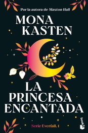 La princesa encantada (Serie Everfall, 1), Mona Kasten - BOOKET