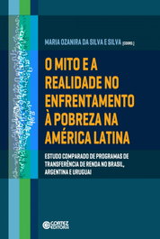 O mito e a realidade no enfrentamento à pobreza na América, Maria Ozanira da Silva e Silva (org.) - CORTEZ EDITORA
