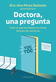 LAROUSSE, Doctora, una pregunta - Vida Saludable
