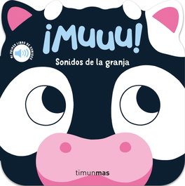 TIMUN MAS, ¡Muuu! Sonidos de la granja. Mi primer libro de sonidos