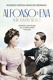 Alfonso y Ena: La boda del siglo, Ricardo Mateos Sainz De Medrano - LA ESFERA DE LOS LIBROS