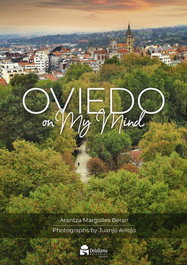 DELALLAMA EDICIONES, OVIEDO ON MY MIND, Arantza Margolles Beran - DELALLAMA EDICIONES