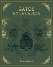 GATOS EN LA CABEZA, Laura Agusti - LUNWERG EDITORES