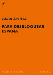 Para desbloquear España, Jordi Sevilla Segura - BARATARIA