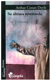 Su última reverencia, Arthur Conan Doyle - GARGOLA EDICIONES
