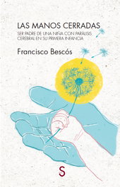 Las manos cerradas, Francisco Bescós - SILEX