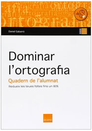 BOIRA EDITORIAL, Dominar l'ortografia. Quadern de l'alumnat - BOIRA EDITORIAL