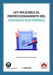 Ley aplicable al perfeccionamiento del contrato electrónico, Esperanza Gómez Valenzuela - COLEX